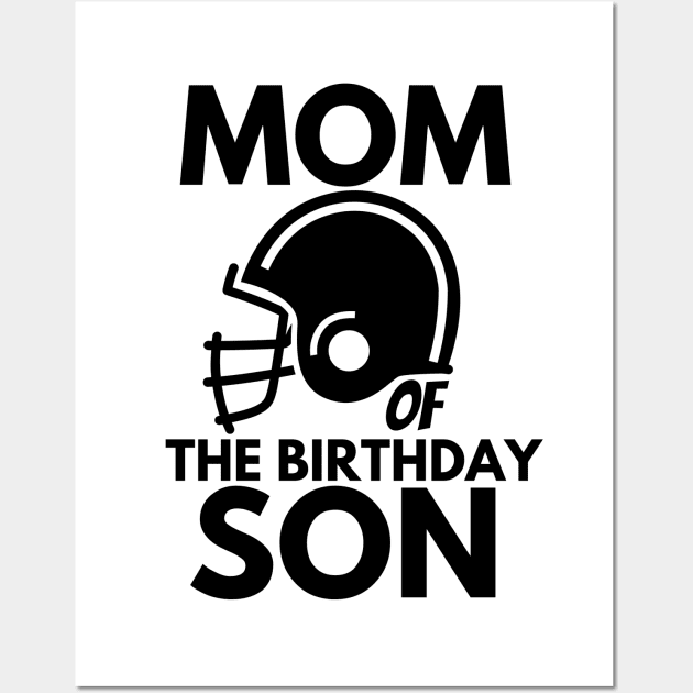 Mom of the birthday son Wall Art by mksjr